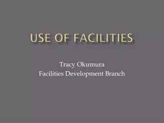 use of facilities