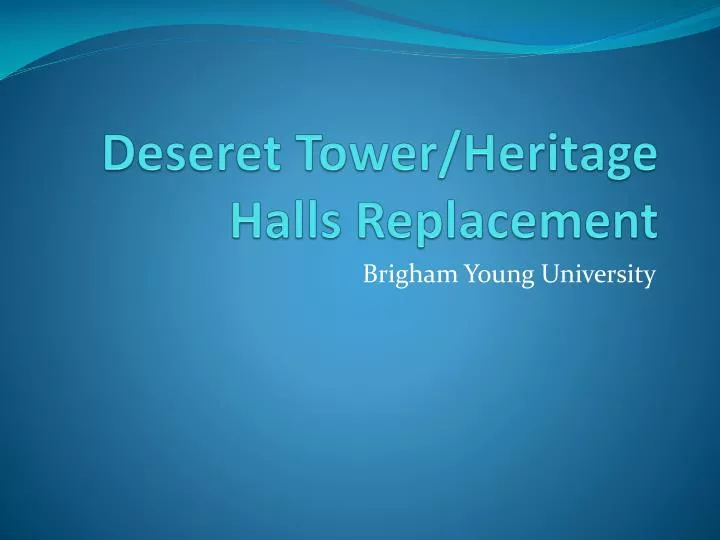 deseret tower heritage halls replacement