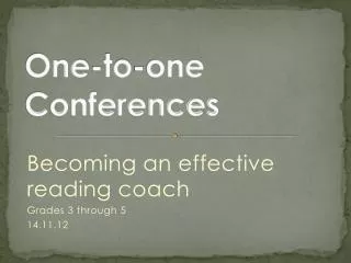 One-to-one Conferences