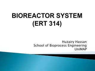 BIOREACTOR SYSTEM (ERT 314)