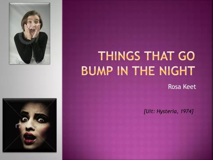 things that go bump in the night