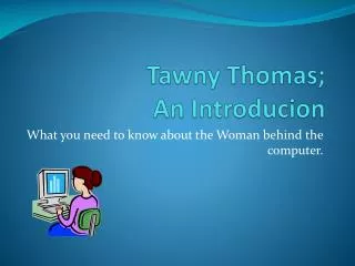 Tawny Thomas; An Introducion