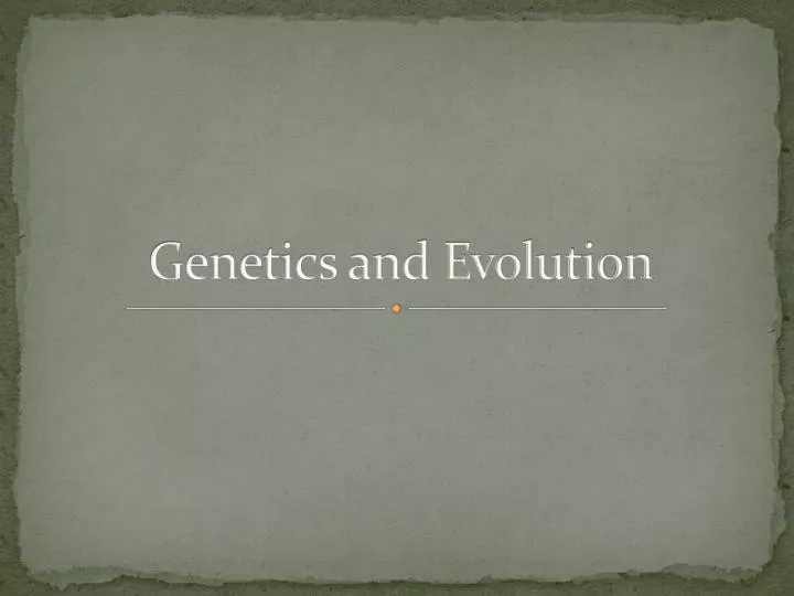 genetics and evolution