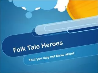 Folk Tale Heroes