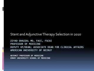Stent and Adjunctive Therapy Selection in 2010