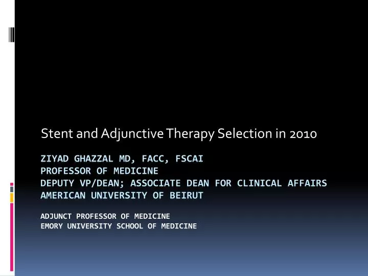 stent and adjunctive therapy selection in 2010
