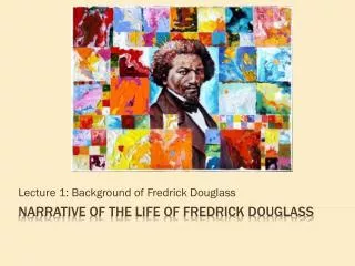 lecture 1 background of fredrick douglass