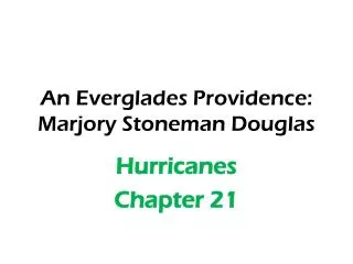 An Everglades Providence: Marjory Stoneman Douglas