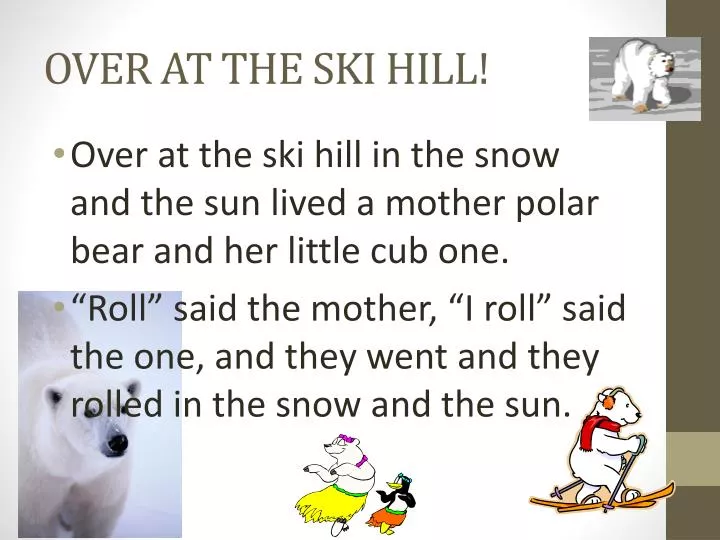 over at the ski hill