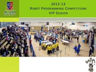 2012-13 Robot Programming Competitions VIP Session