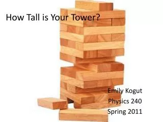 How Tall is Your Tower?