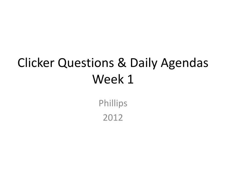 clicker questions daily agendas week 1