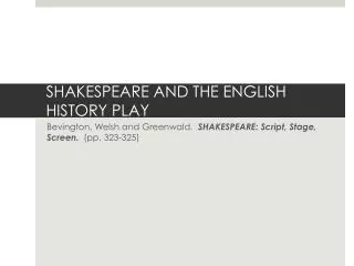 SHAKESPEARE AND THE ENGLISH HISTORY PLAY