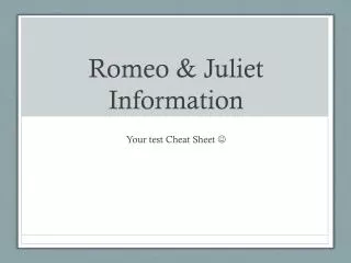 Romeo &amp; Juliet Information