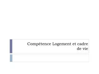 comp tence logement et cadre de vie