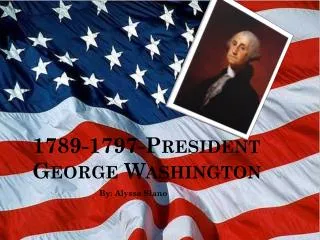 1789-1797-President George Washington