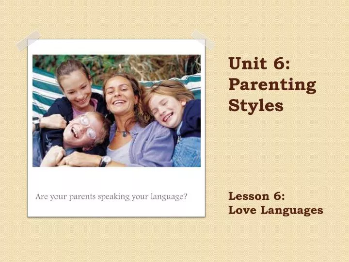 unit 6 parenting styles lesson 6 love languages