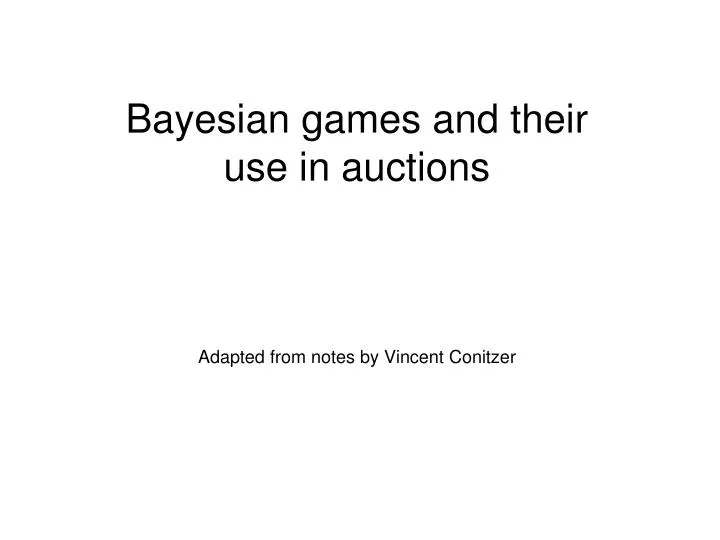 bayesian games and their use in auctions