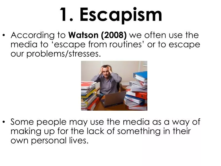 1 escapism
