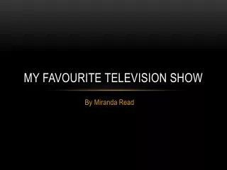 My Favourite Television Show