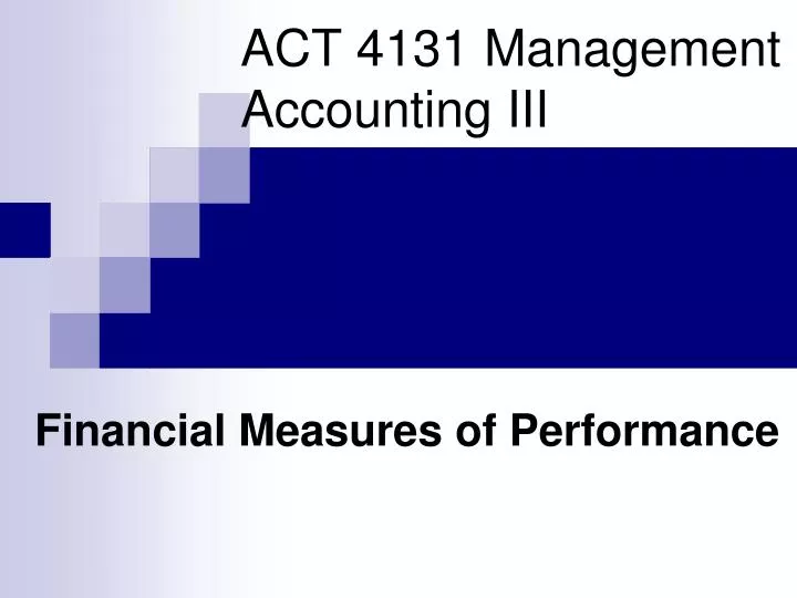 act 4131 management accounting iii