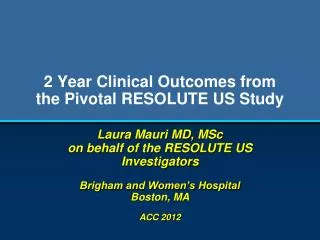 2 Year Clinical Outcomes from the Pivotal RESOLUTE US Study