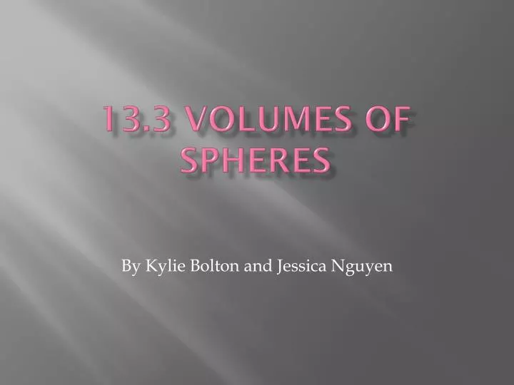 13 3 volumes of spheres