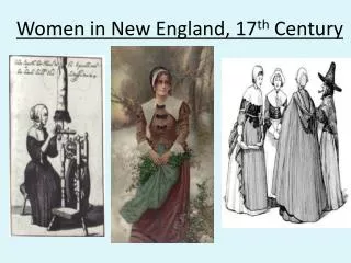 Women in New England, 17 th Century