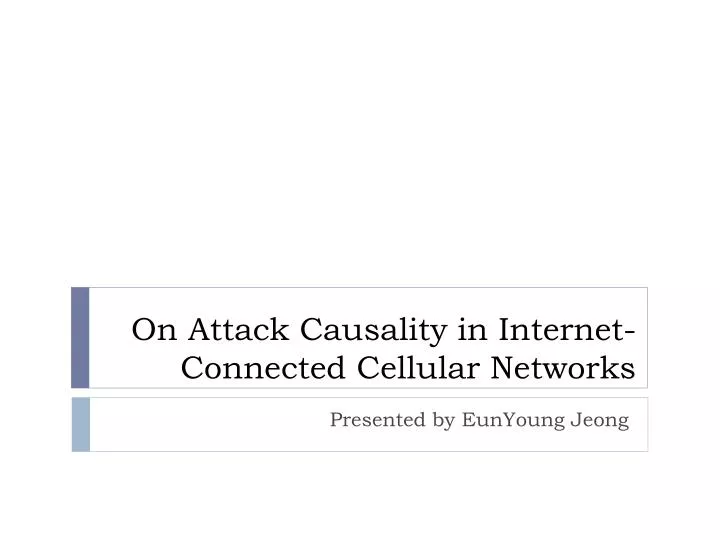 on attack causality in internet connected cellular networks