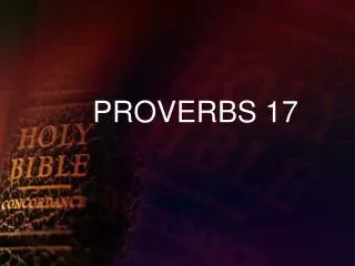 PROVERBS 17