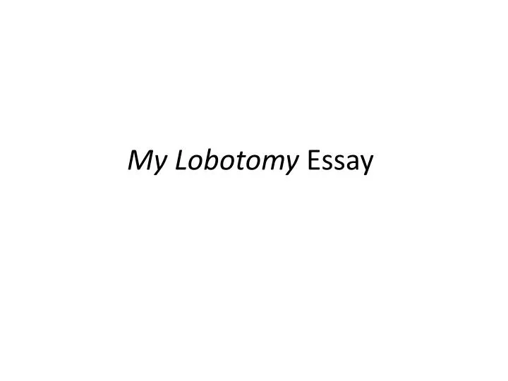 my lobotomy essay