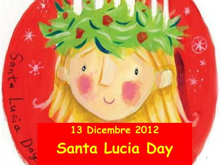 13 dicembre 2012 santa lucia day