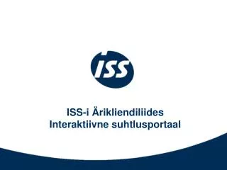 ISS-i Ärikliendiliides Interaktiivne suhtlusportaal