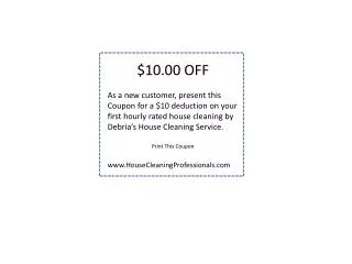 $10.00 OFF As a new customer, present this Coupon for a $10 deduction on your
