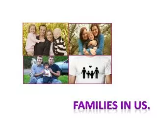 FAMILIES IN US.