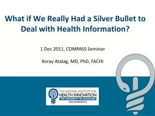 What if We Really Had a Silver Bullet to Deal with Health Information ?