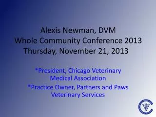 Alexis Newman, DVM Whole Community Conference 2013 Thursday, November 21, 2013