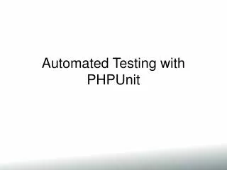 Automated Testing with PHPUnit