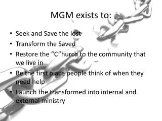 MGM exists to: