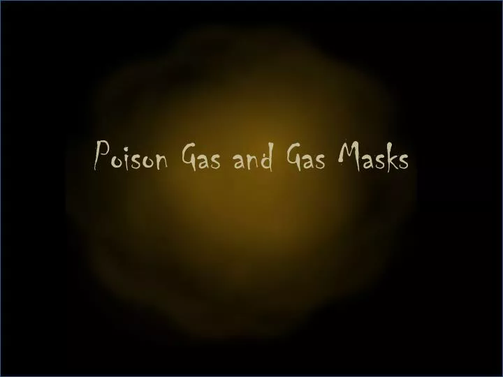 poison gas and gas masks