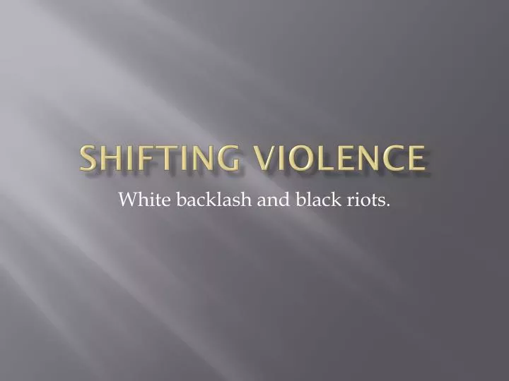 shifting violence