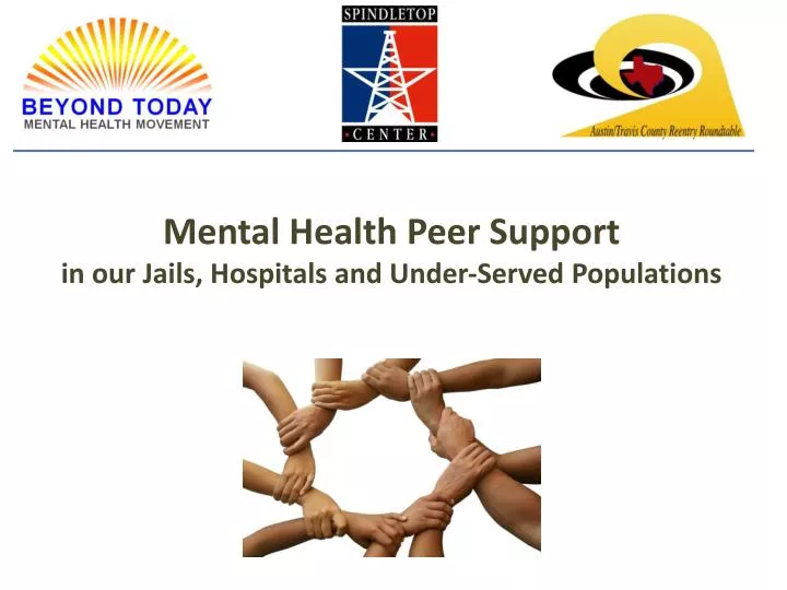 mental health peer support in our jails hospitals and under served populations