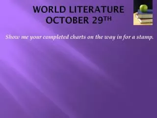 WORLD LITERATURE OCTOBER 29 TH