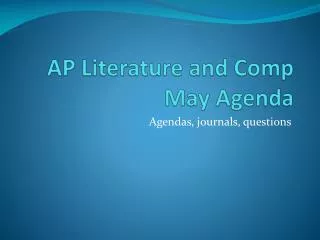 AP Literature and Comp May Agenda