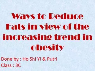 Ways to Reduce Fats in view of the increasing trend in obesity
