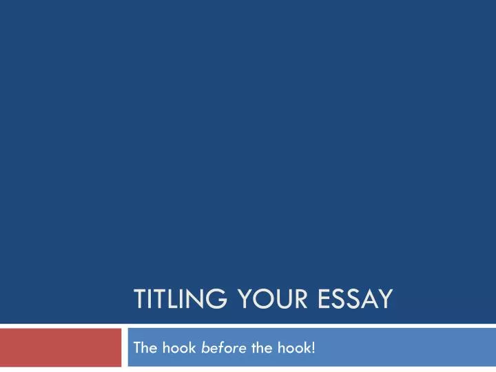 titling your essay