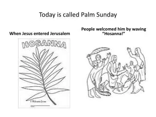 Today is called Palm Sunday