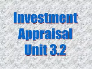 Investment Appraisal Unit 3.2