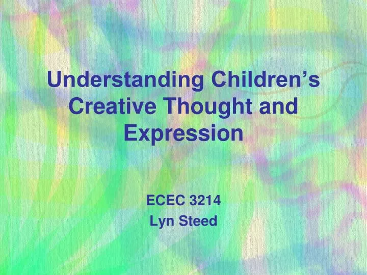 understanding children s creative thought and expression