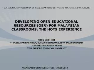 DEVELOPING OPEN EDUCATIONAL RESOURCES (OER) FOR MALAYSIAN CLASSROOMS: THE HOTS EXPERIENCE